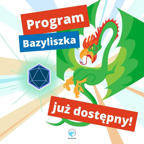 grafika z bazyliskiem i kostka i podpisem "Program Bazyliszka już dostępny"