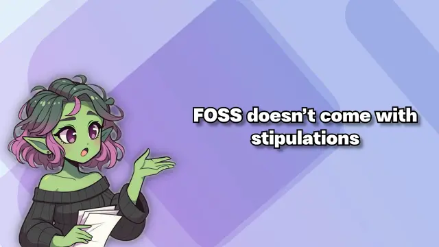 Screenshot of a YouTube video with the author pointing to text saying "FOSS doesn't come with stipulations"